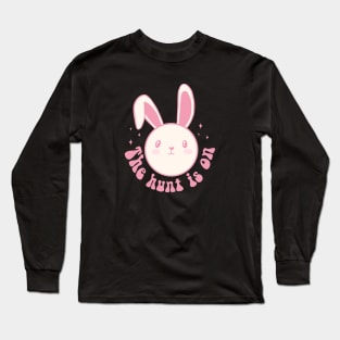 The hunt is on cute easter egg hunt Long Sleeve T-Shirt